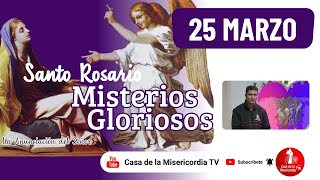 Santo Rosario Misterios Gloriosos / 25 de Marzo de 2026