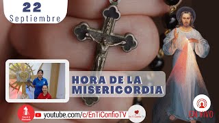 Hora de la Misericordia  / 22 Septiembre del 2022