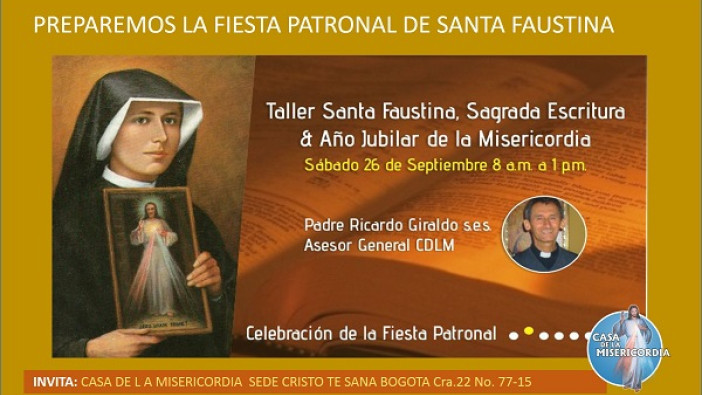 Este fin de semana Taller Santa Faustina, Sagrada Escritura y Año Jubilar de la Misericordia en las sedes de Chía, Bosa y Cristo Te Sana en Bogotá