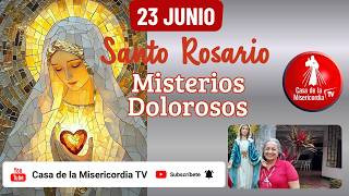 Santo Rosario Misterios Dolorosos / 23 de Junio de 2026