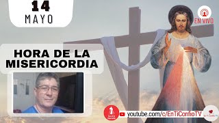Hora de la Misericordia  / 14 de Mayo del 2023