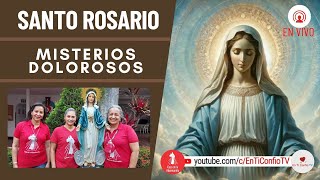 Santo Rosario Misterios  Dolorosos / 28 de Mayo del 2024