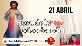 Hora de la misericordia / 21 de Abril de 2026