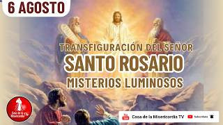  Santo Rosario Misterios Luminosos / 6 de Agosto de 2026
