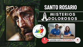 Santo Rosario Misterios Dolorosos / 25 de Febrero del 2025