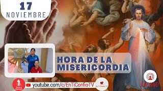 Hora de la Misericordia  / 17 de Noviembre del 2022