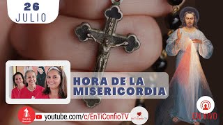 Hora de la Misericordia  / 26 de Julio del 2022