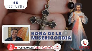 Hora de la Misericordia / 16 de Octubre del 2023