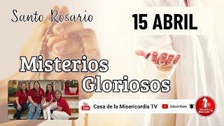 Santo Rosario Misterios Gloriosos / 15 de Abril de 2026