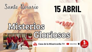 Santo Rosario Misterios Gloriosos / 15 de Abril de 2026