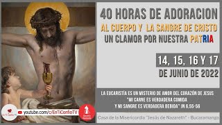 40 Horas de Adoración al Cuerpo y la Sangre de Cristo / Junio 2022