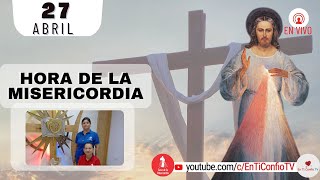 Hora de la Misericordia  / 27 de Abril del 2023
