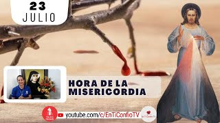 Hora de la Misericordia / 23 de Julio del 2024