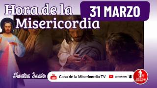 Hora de la misericordia Martes Santo / 31 de Marzo de 2026