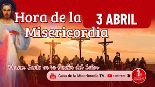 Hora de la Misericordia Viernes Santo Novena de preparación a la Fiesta de la Misericordia Primer día - / 3 de Abril de 2026