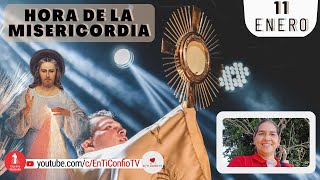 Hora de la Misericorida  / 11 de Enero del 2023