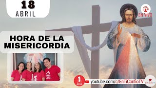 Hora de la Misericordia  / 18 de Abril del 2023