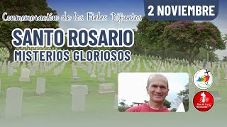 Santo Rosario Misterios Gloriosos  / 2 de Noviembre del 2025