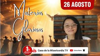 Santo Rosario Misterios Gloriosos / 26 de Agosto de 2026