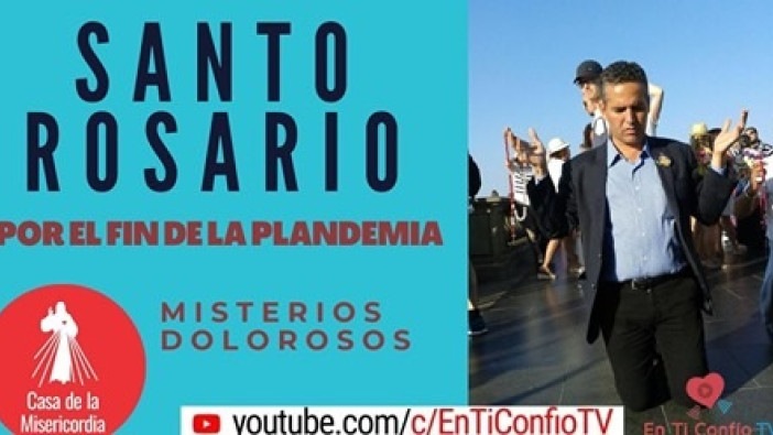 Santo Rosario por el fin de la Plandemia | Misterios Dolorosos