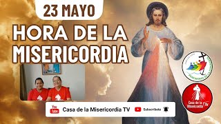 Hora de la Misericordia  / 23 de Mayo del 2025