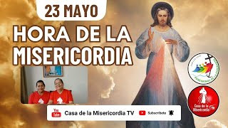 Hora de la Misericordia  / 23 de Mayo del 2025