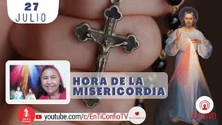 Hora de la Misericordia  / 27 de Julio del 2022