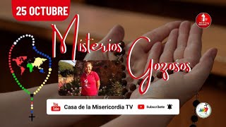 Santo Rosario Misterios Gozosos  / 25 de Octubre del 2025