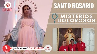 Santo Rosario Misterios  Dolorosos / 26 de Mayo del 2023