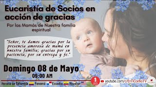 Eucaristía Socios y Acción Gracias por las Mamás de la CDLM / 8 de Mayo del 2022