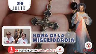 Hora de la Misericordia / 20 Julio del 2023