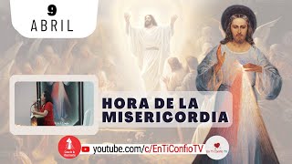 Hora de la Misericordia / 9 de Abril de 2024