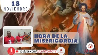 Hora de la Misericordia  / 18 de Noviembre del 2022
