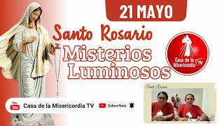 Santo Rosario Misterios Luminosos / 21 de Mayo de 2026