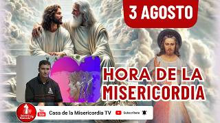 Hora de la misericordia / 3 de Agosto de 2026