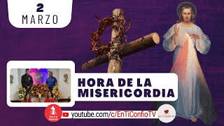 Hora de la Misericordia / 2 de Marzo del 2024