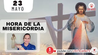 Hora de la Misericordia  / 23 de Mayo del 2023