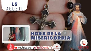 Hora de la Misericordia / 15 de Agosto del 2023