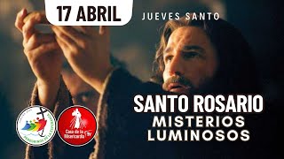 Santo Rosario Misterios Luminosos  Jueves Santo / 17 de Abril del 2025