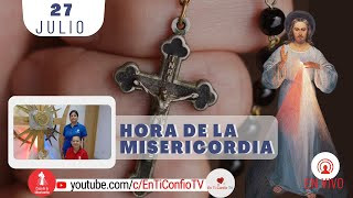 Hora de la Misericordia / 27 Julio del 2023