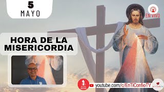 Hora de la Misericordia  / 5 de Mayo del 2023