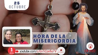 Hora de la Misericordia / 25 de Octubre del 2023