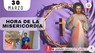 Hora de la Misericordia  / 30 de Marzo del 2023
